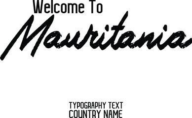 Obraz premium Welcome To Mauritania Country Name Text Typography Design Stylish Cursive