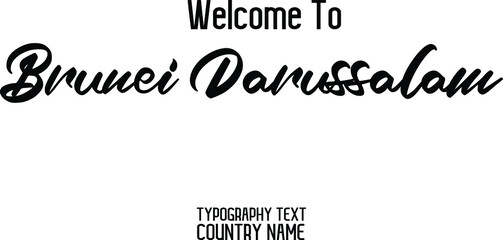  Welcome To Brunei Darussalam Country Name Cursive Text Typography Design