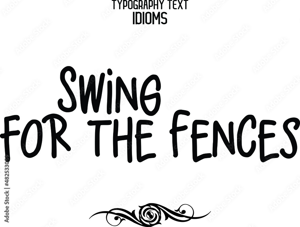 Wall mural swing for the fences typographic idiom bold text phrase vector quote idiom - Wall murals