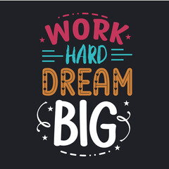 Work Hard dream big typography design vector