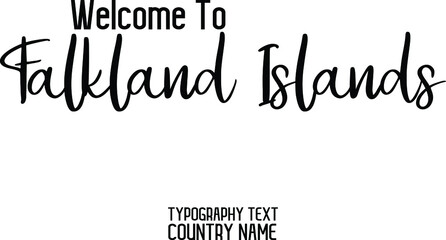 Country Name Welcome To Falkland Islands Cursive Text Typography Design