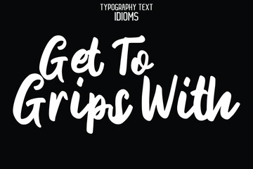 Get To Grips With Calligraphic Text idiom 