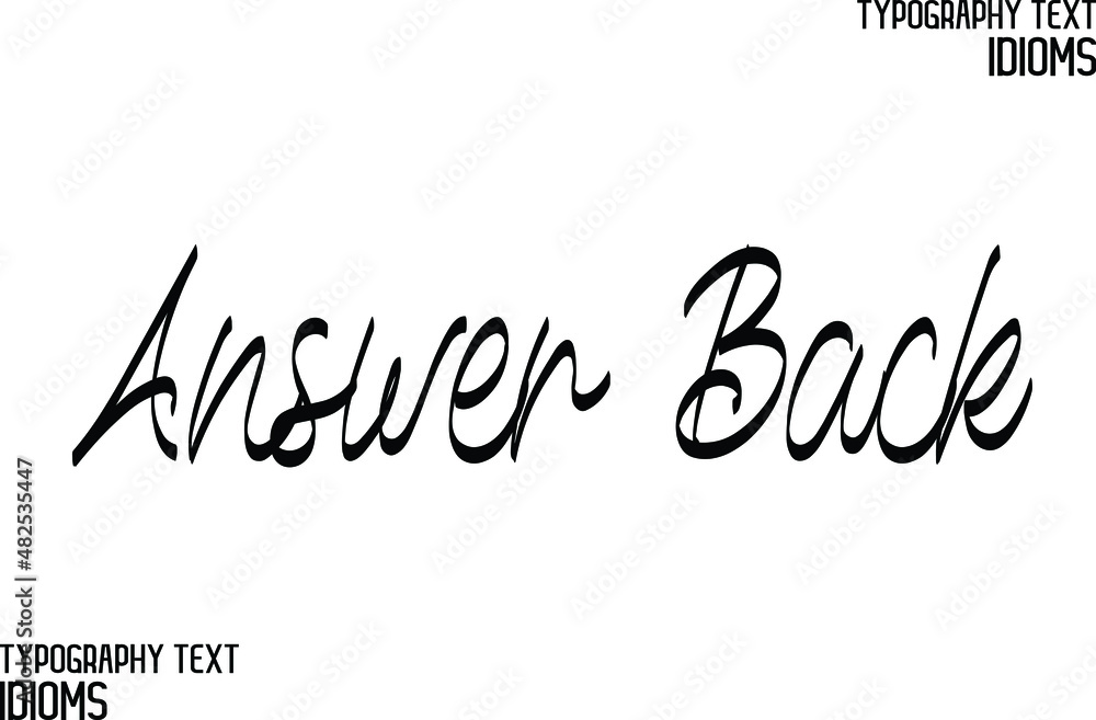 Wall mural answer back vector design idiom typography lettering phrase - Wall murals