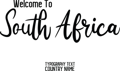 Welcome To South Africa Country Name Elegant Cursive Text Calligraphy