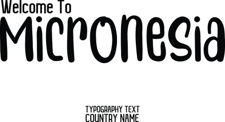 Welcome To Micronesia Country Name Fonts  Stylish Typography Text