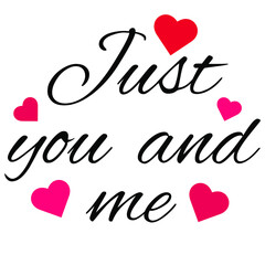 Me and you vector illustration.Declaration of love, Valentines day card background.You and me modern calligraphy lettering text. Design for typography poster or t-shirt. Motivational saying for wall d