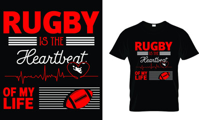 Rugby is the heartbeat of my life - Rugby T-shirt Design