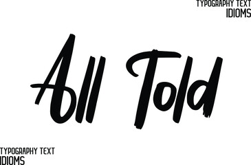 All Told Typography Text idiom 