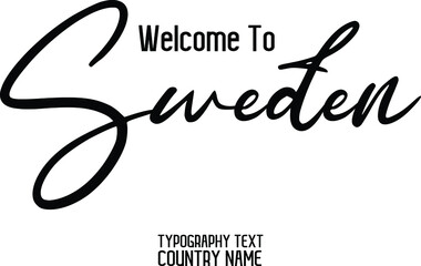 Welcome To Sweden Country Name Stylish Cursive Text Typography Design