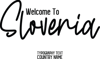 Welcome To Slovenia. Country Name Text Typography Design