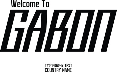 Obraz premium Welcome To Gabon Bold Calligraphy Lettering Typography Design