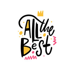 All the best. Hand drawn modern calligraphy phrase. Motivational text isolated on white background.