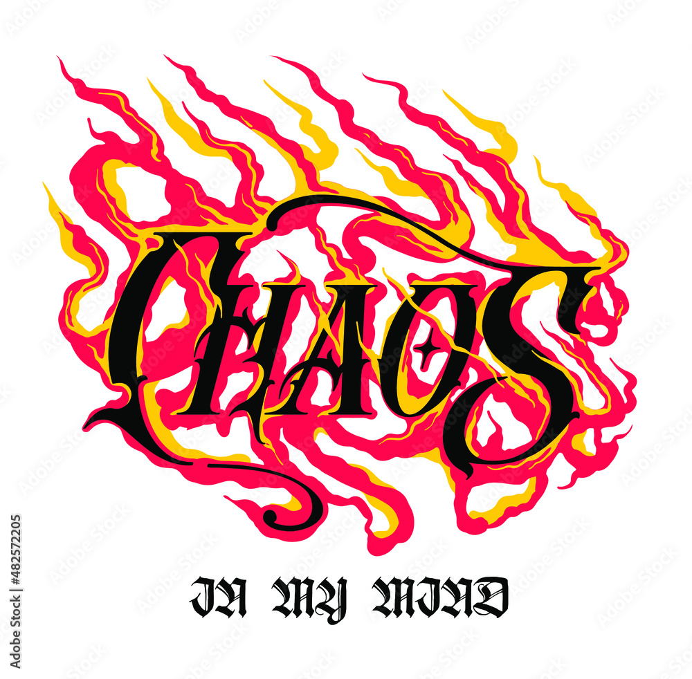 Poster chaos in my mind slogan print design custom typography with flames
