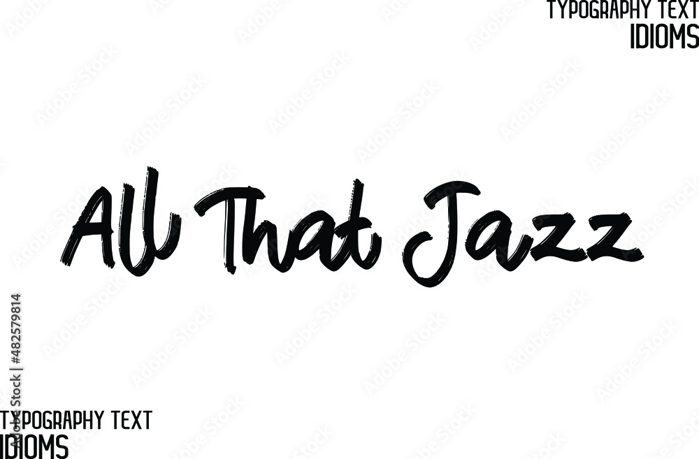 Wall mural Elegant Phrase Cursive Typographic Text idiom All That Jazz. - Wall murals