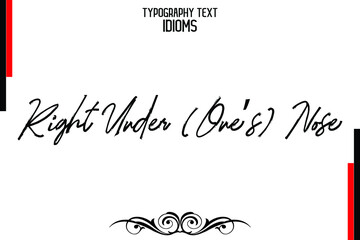Right Under (One’s) Nose Cursive Brush Calligraphy Text idiom