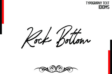 Rock Bottom Cursive Text Lettering Typography idiom