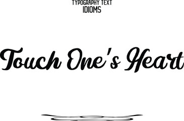 Touch One’s Heart Cursive Text Lettering Typography idiom