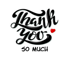 Thank you so much, digital hand lettering. Handwritten phrase with a red heart. Black letters on the white background. Vector illustration for printing on a t-shirt, card, banner, sticker. 