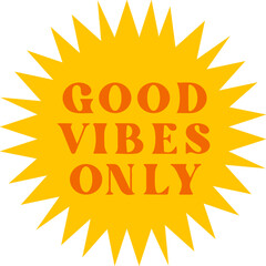 Good vibes only icon emblem. Retro clipart.