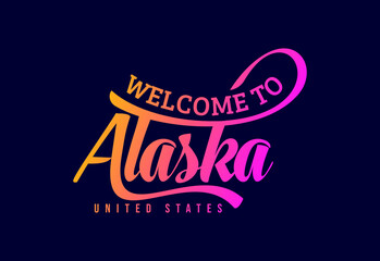 Obraz premium Welcome To Alaska Word Text Creative Font Design Illustration. Welcome sign