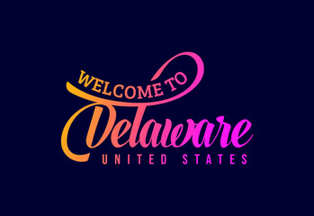 Welcome To Delaware Word Text Creative Font Design Illustration. Welcome sign