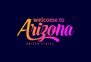 Welcome To Arizona Word Text Creative Font Design Illustration. Welcome sign