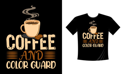 Coffee and color guard - T Shirt Design . Vector quotes. Illustration for prints on t-shirts and bags, posters, cards. Isolated on white background. Motivational phrase.