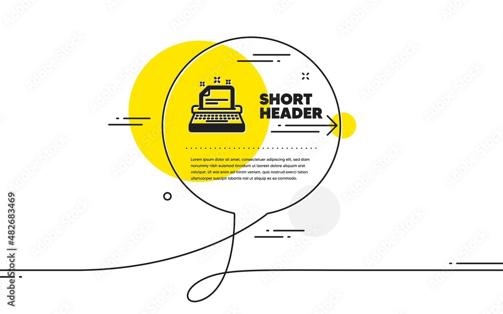 Poster typewriter icon. continuous line chat bubble banner. documentation sign. typewriter icon in chat mes