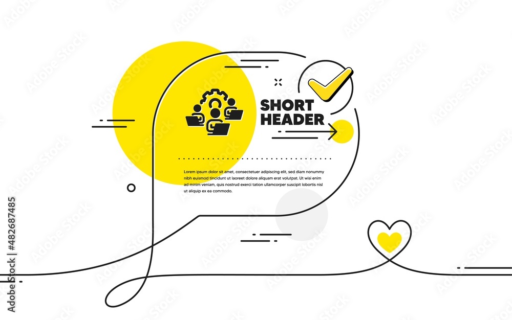 Poster teamwork icon. continuous line check mark chat bubble. remote office sign. team employees symbol. te