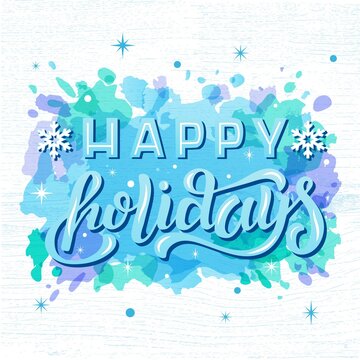 Hand drawn vector illustration with color lettering on textured background Happy Holidays for winter season greeting, invitation, celebration, advertising, poster, card, banner, print, label, template