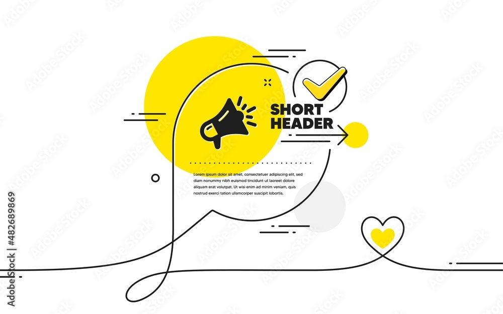 Poster megaphone icon. continuous line check mark chat bubble. advertisement device symbol. brand ambassado