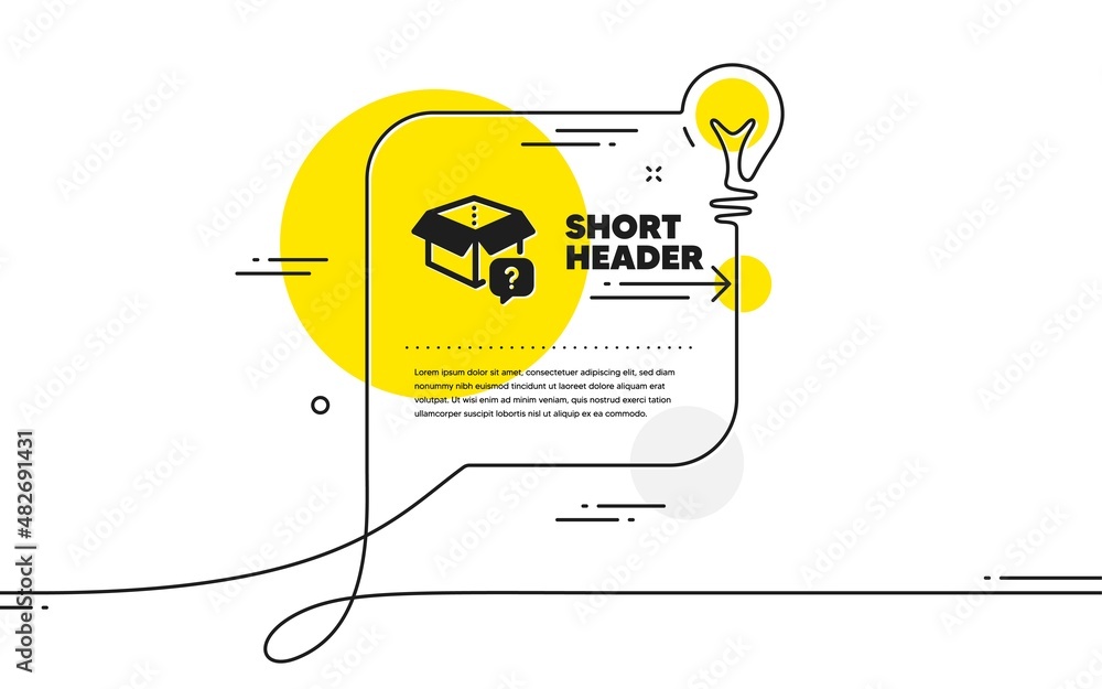 Poster secret package icon. continuous line idea chat bubble banner. unknown delivery box sign. question ma
