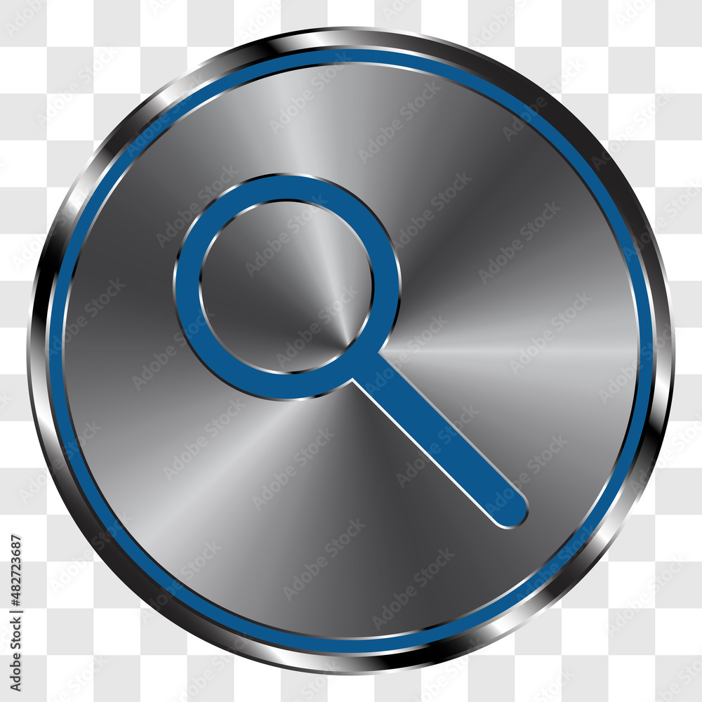 Poster magnifier, zoom simple icon vector on metal round button. transparent grid
