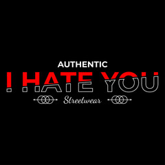 I Hate You inscription isolated on a black background. Perfect for Icons, Logos, Symbols, Signs, clothing designs, posters, Stickers and more.