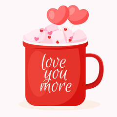 Mug with pink marshmallow and text love you more for valentine's day. Romantic cup of coffee, cocoa with decorative hearts. Vector illustration.