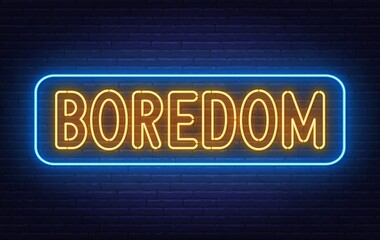 Obraz premium Neon sign Boredom on brick wall background.