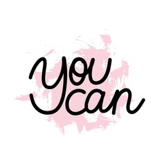 You can. Mental Health. Motivational and Inspirational quote. Positive thoughts lettering. Psychology calligraphy. Typography print for card, poster or t-shirt, badges and sticker. Vector illustration