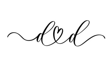 Dad. Fathers day greeting. Continuous lettering line script cursive inscription for poster, banner, gift card, t shirt print, label, badge.