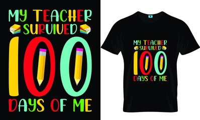 Obraz premium My teacher survived 100 days of me t-shirt design