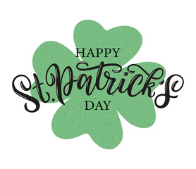 Happy St. Patrick's day typography poster. Hand-sketched lettering st. Patrick day decorated by lucky cloverleaf. Celtic modern calligraphy.