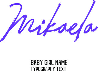 Mikaela Woman's Name in Stylish Brush Typography Text Blue Color Lettering Sign