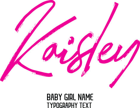 Woman's Name Vector Rough Brush Script Word art Pink Color Text Design for Kaisley 