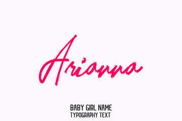 Arianna Name for Baby Girl  in Stylish Lettering Cursive Dork Pink Color Text Calligraphic 