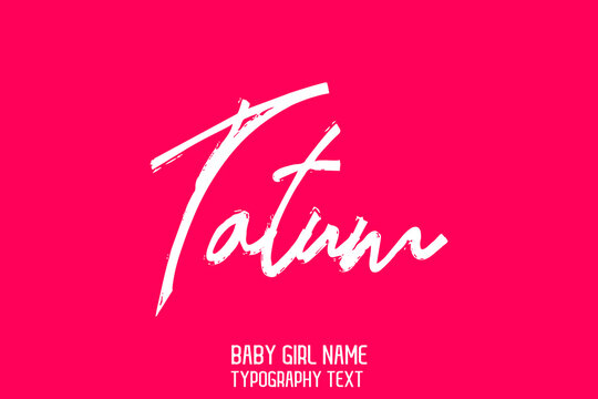 Tatum Woman's Name in Hand Written Brush Typography Text on Pink Background
