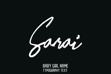 Girl Name Sarai. Handwritten Lettering Modern Typography Text on Black Background