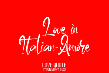 Fototapeta na wymiar Love in Italian-Amore Typographic Text Love saying on Red Background