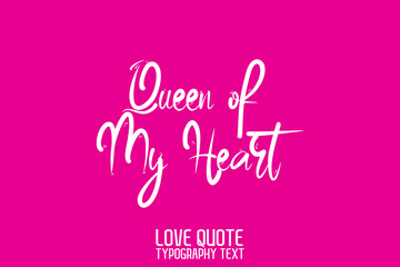 Queen of My Heart. Modern Calligraphic Text Love saying on Light Pink Background