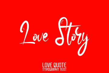Love Story. Handwritten Modern Cursive Lettering on Red Background