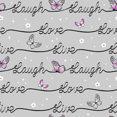 Text Laugh, love, life with flowers and butterflies seamless pattern