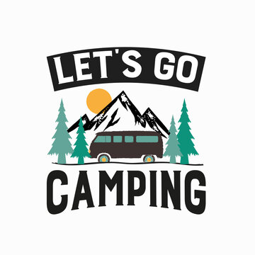 Lets Go Camping Tshirt Design